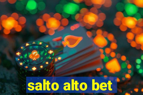 salto alto bet